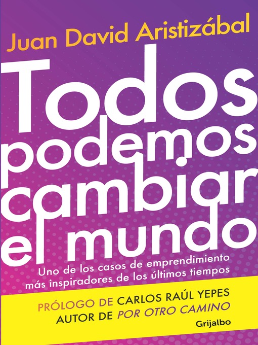 Title details for Todos podemos cambiar el mundo by Juan David Aristizabal Ospina - Available